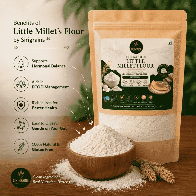 Ancient Little Millet Flour Naturally Rich in Dietary Fiber Plant Based Nutrition and Wholesome Everyday Cooking by Sirigrains